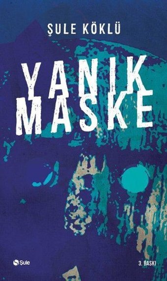Yanık Maske Şule Köklü Şule Yayınları