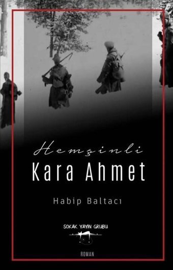 Hemşinli Kara Ahmet Habip Baltacı Sokak Kitapları Yayınları