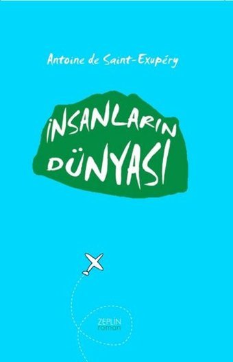 İnsanların Dünyası Antoine de Saint-Exupery Zeplin Kitap