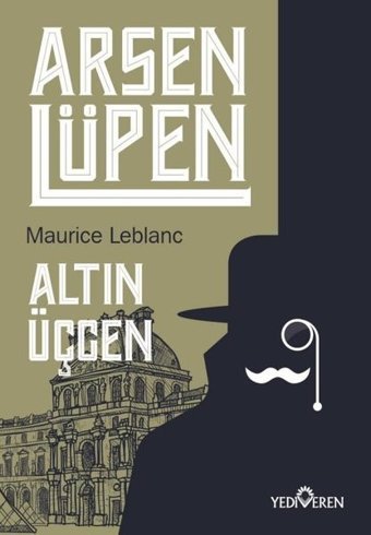 Arsen Lüpen -Altın Üçgen Maurice Leblanc Yediveren Yayınları