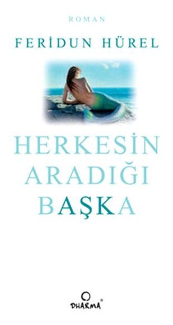 Herkesin Aradığı Başka Feridun Hürel Dharma Yayınları