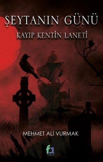 Şeytanın Günü - Kayıp Kentin Laneti Mehmet Ali Vurmak Fa Yayınları