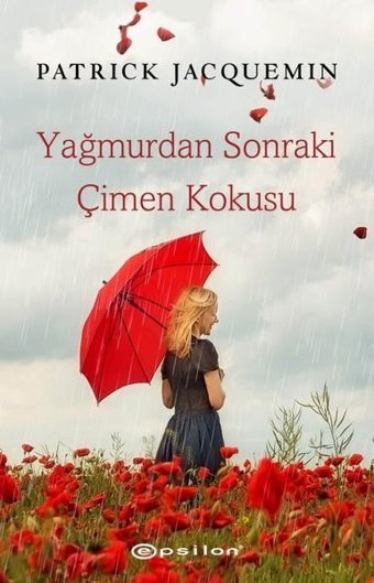 Yağmurdan Sonraki Çimen Kokusu Patrick Jaquemin Epsilon Yayınevi