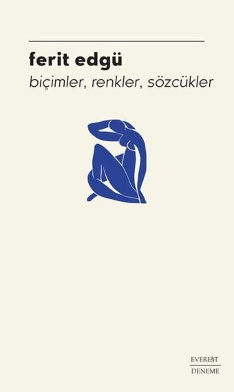 Biçimler Renkler Sözcükler Ferit Edgü Everest Yayınları
