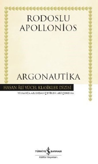 Argonautika-Hasan Ali Yücel Klasikler Rodoslu Apollonios İş Bankası Kültür Yayınları