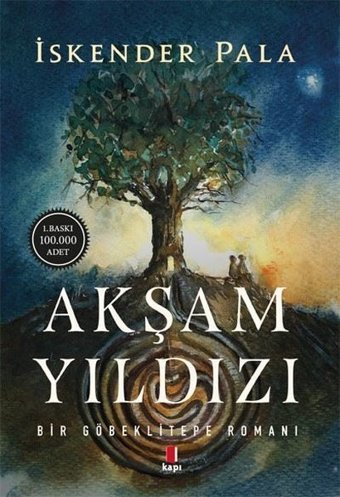 Akşam Yıldızı-Bir Göbeklitepe Romanı İskender Pala Kapı Yayınları