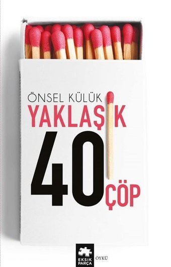 Yaklaşık Kırk Çöp Önsel Külük Eksik Parça Yayınları