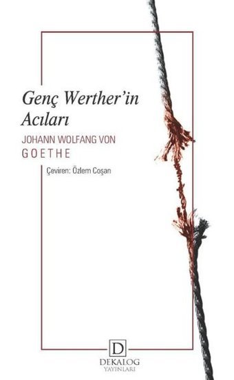 Genç Werther'in Acıları Johann Wolfgang Von Goethe Dekalog Yayınları