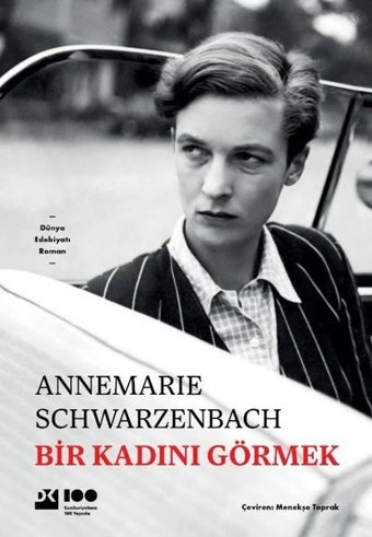 Bir Kadını Görmek Annemarie Schwarzenbach Doğan Kitap