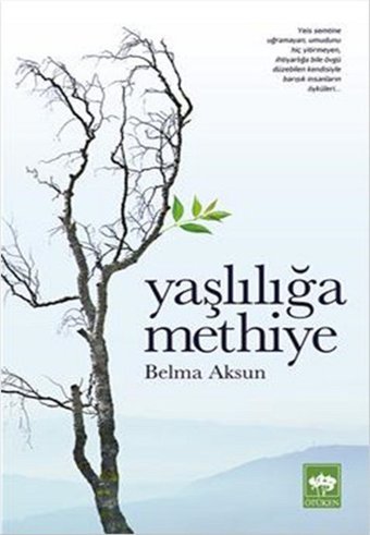 Yaşlılığa Methiye Belma Aksun Ötüken Neşriyat