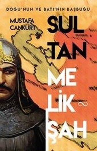 Sultan Melikşah: Doğu'nun ve Batı'nın Başbuğu Mustafa Cankurt Bengisu Yayınları