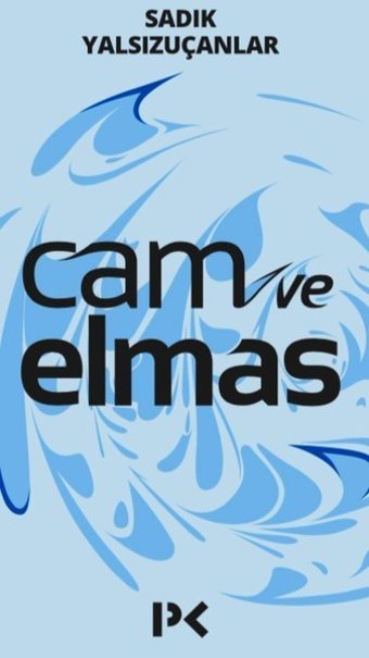 Cam ve Elmas Sadık Yalsızuçanlar, Münir Üstün, Zeynep Tuğçe Özcan, Şuranur Zebunoğlu, Burak Kazar, Adem Şenel Profil Kitap