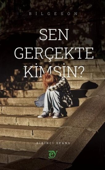 Sen Gerçekte Kimsin? Bilgeson Ey Yayınları