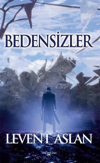 Bedensizler Levent Aslan Sokak Kitapları Yayınları