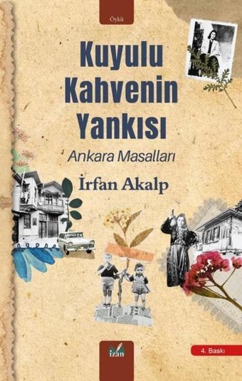 Kuyulu Kahvenin Yankısı - Ankara Masalları İrfan Akalp İzan Yayıncılık