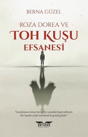 Roza Dorea ve Toh Kuşu Efsanesi Berna Güzel Perseus Yayınevi
