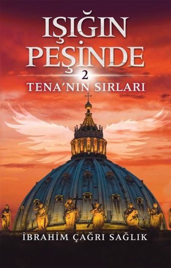 Işığın Peşinde 2-Tena'nın Sırları İbrahim Çağrı Sağlık Ceres Yayınları