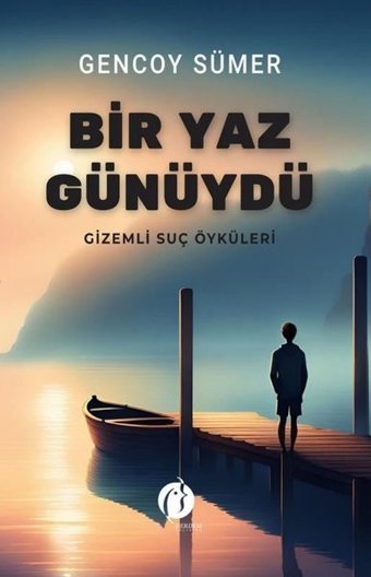 Bir Yaz Günüydü - Gizemli Suç Öyküleri Gencoy Sümer Herdem Kitap