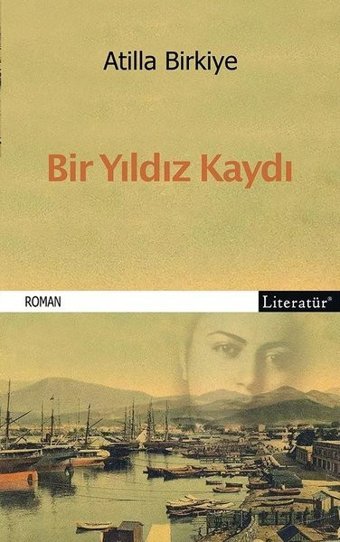 Bir Yıldız Kaydı Atilla Birkiye Literatür Yayıncılık