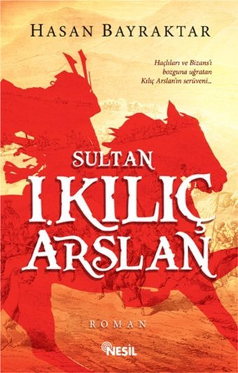 Sultan I. Kılıç Arslan Hasan Bayraktar Nesil Yayınları