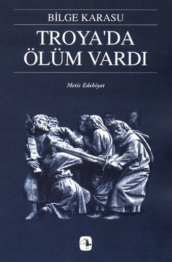 Troya'da Ölüm Vardı Bilge Karasu Metis Yayınları