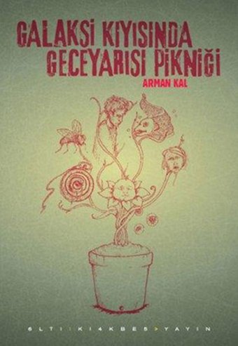 Galaksi Kıyısında Geceyarısı Pikniği Arman Kal Altıkırkbeş Basın Yayın