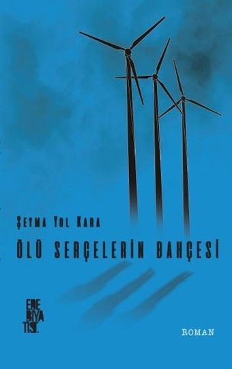 Ölü Serçelerin Bahçesi Şeyma Yol Kara Edebiyatist