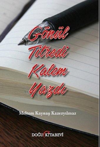 Gönül Titredi Kalem Yazdı Meltem Kaynaş Kazezyılmaz Doğu Kitabevi