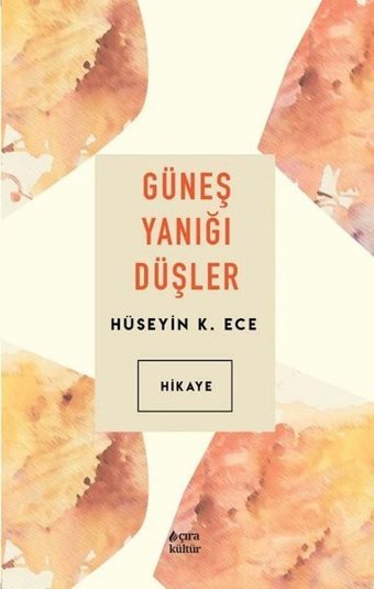 Güneş Yanığı Düşler Hüseyin K. Ece Çıra Yayınları