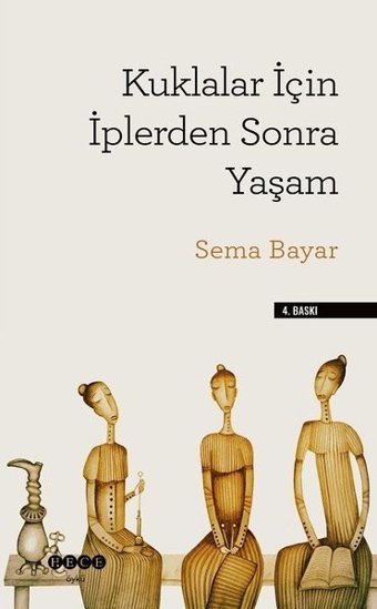 Kuklalar İçin İplerden Sonra Yaşam Sema Bayar Hece Yayınları