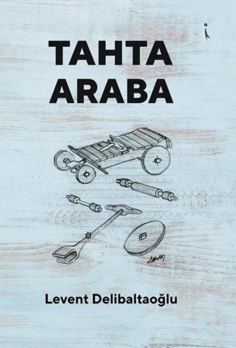 Tahta Araba Levent Delibaltaoğlu İkinci Adam Yayınları