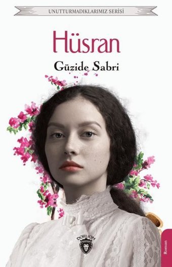 Hüsran - Unutturmadıklarımız Serisi Güzide Sabri Dorlion Yayınevi