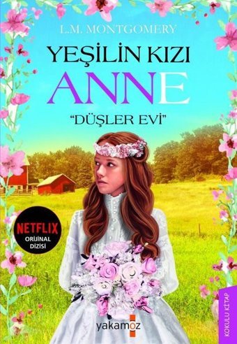 Yeşilin Kızı Anne - Düşler Evi Lucy Maud Montgomery Yakamoz Yayınları