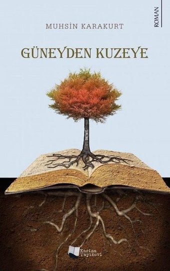 Güneyden Kuzeye Muhsin Karakurt Karina Yayınevi