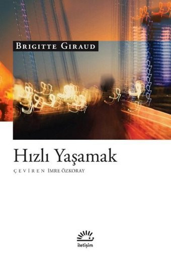 Hızlı Yaşamak Brigitte Giraud İletişim Yayınları