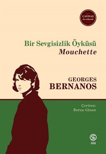 Bir Sevgisizlik Öyküsü - Mouchette Georges Bernanos Sia