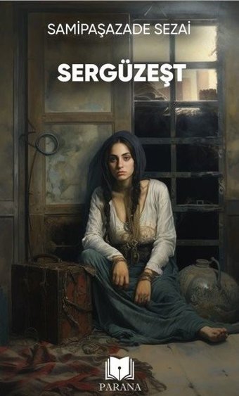Sergüzeşt Samipaşazade Sezai Parana