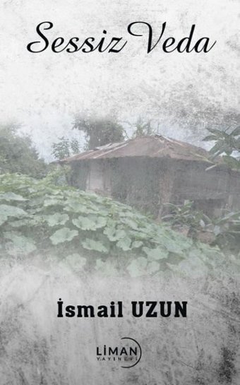 Sessiz Veda İsmail Uzun Liman Yayınevi