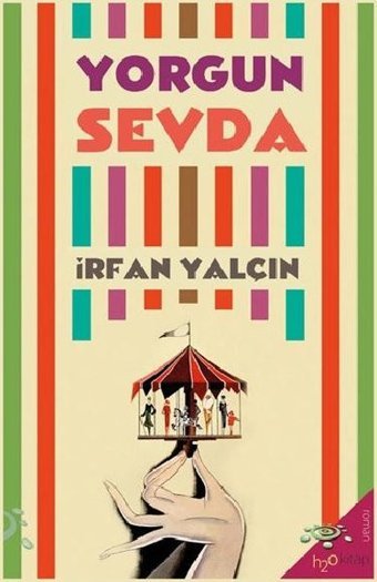 Yorgun Sevda İrfan Yalçın h2o Kitap