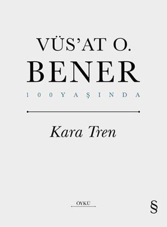 Kara Tren - 100 Yaşında Vüsat O. Bener Everest Yayınları