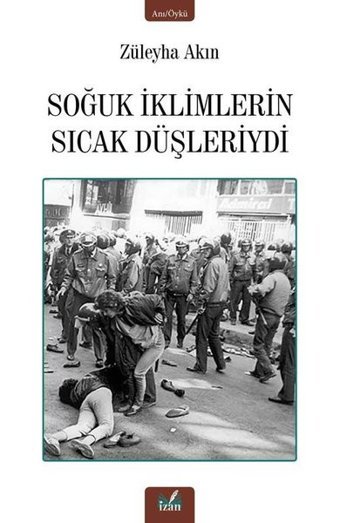 Soğuk İklimlerin Sıcak Düşleriydi Züleyha Akın İzan Yayıncılık