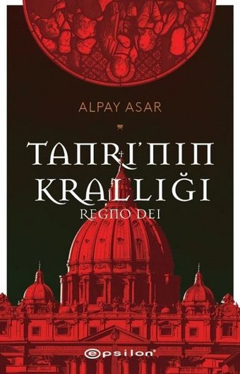 Tanrının Krallığı: Regno Dei Alpay Asar Epsilon Yayınevi