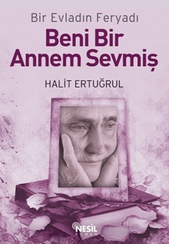 Beni Bir Annem Sevmiş Halit Ertuğrul Nesil Yayınları