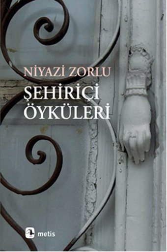 Şehir İçi Öyküler Niyazi Zorlu Metis Yayınları