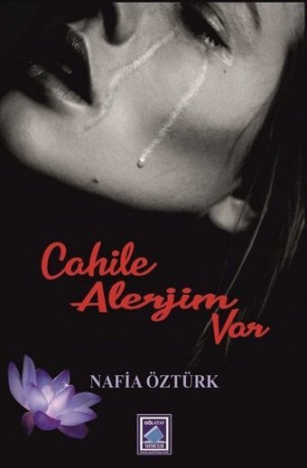 Cahile Alerjim Var Nafia Öztürk Göl Kitap