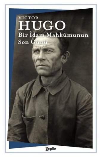 Bir İdam Mahkumunun Son Günü Victor Hugo Zeplin Kitap