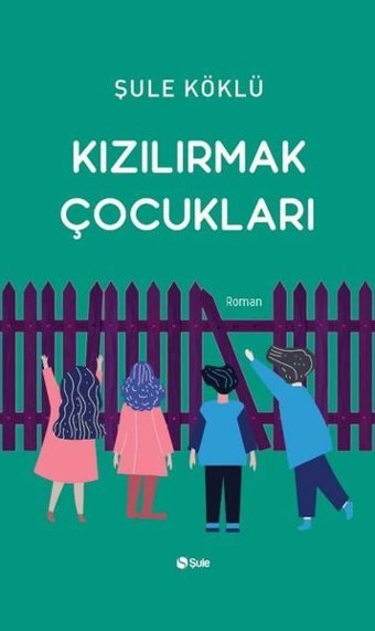 Kızılırmak Çocukları Şule Köklü Şule Yayınları