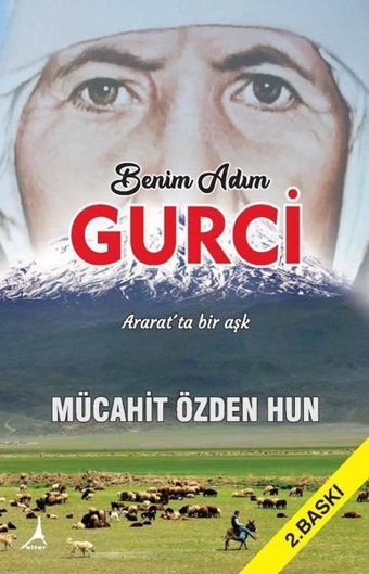 Benim Adım Gurci - Ararat'ta Bir Aşk Mücahit Özden Hun Alter Yayınları