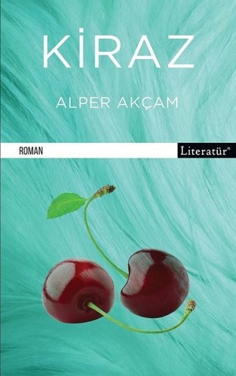 Kiraz A. Alper Akçam Literatür Yayıncılık