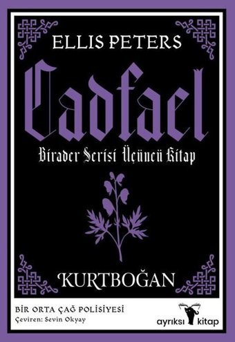 Cadfael - Birader Serisi Üçüncü Kitap - Kurtboğan Ellis Peters Ayrıksı Kitap